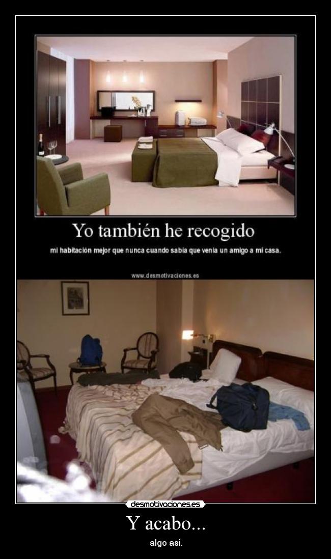 Y acabo... - algo asi.