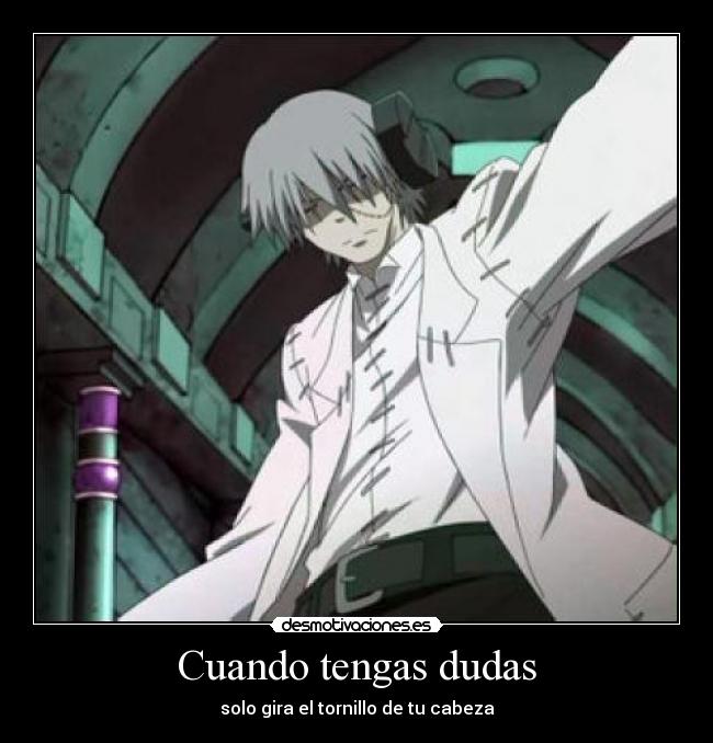 Cuando tengas dudas - solo gira el tornillo de tu cabeza
