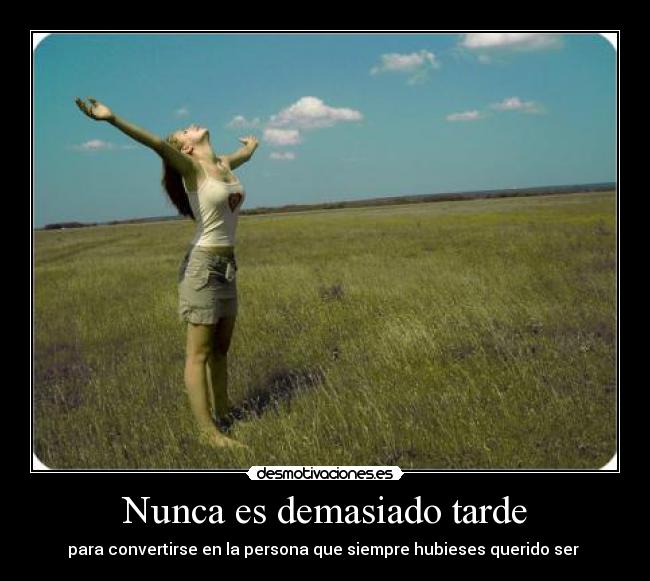 Nunca es demasiado tarde - 