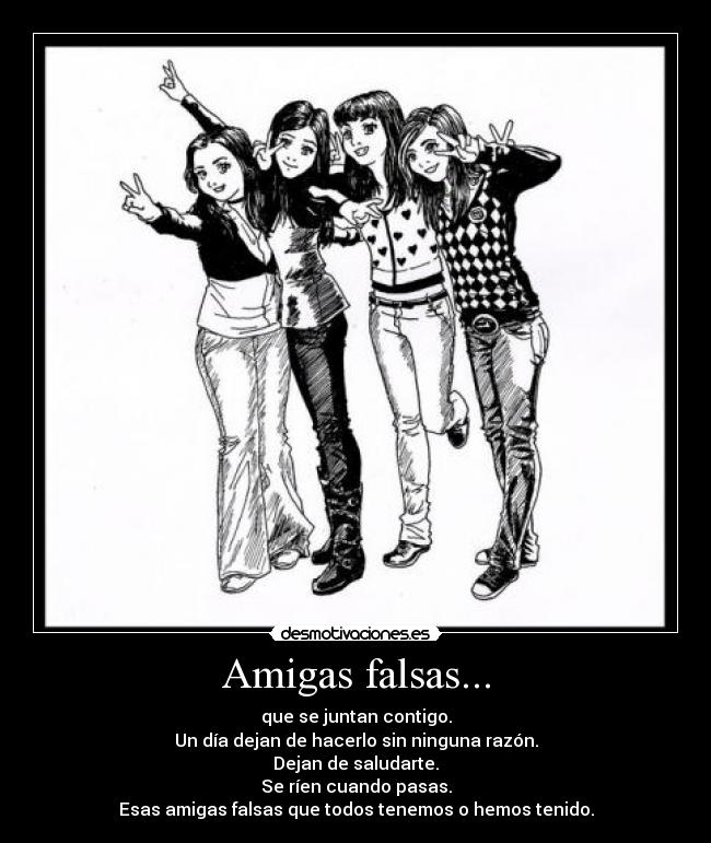Amigas falsas... -