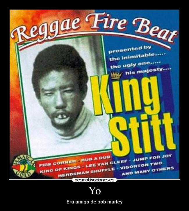Yo - Era amigo de bob marley