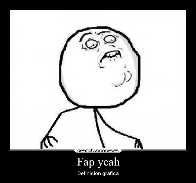 Fap yeah -