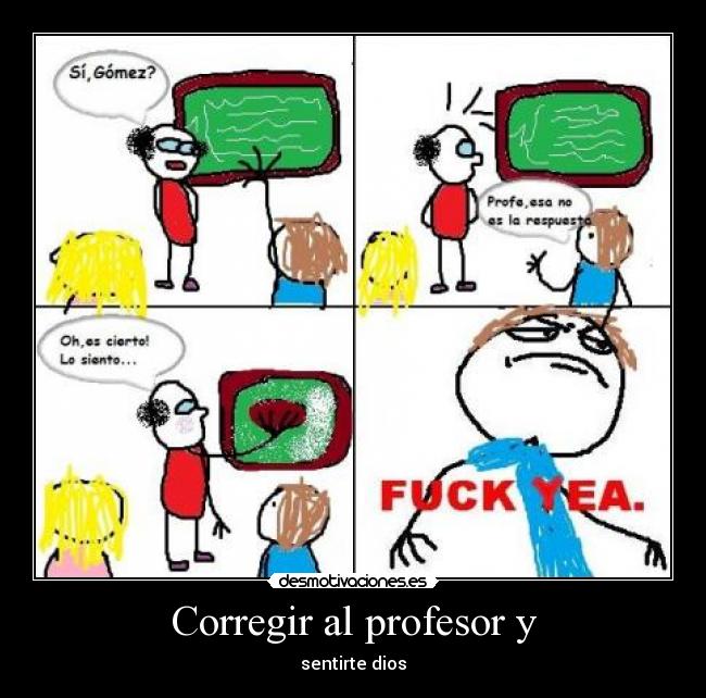 Corregir al profesor y -