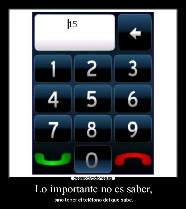 Lo importante no es saber, -