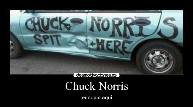 Chuck Norris - escupio aqui