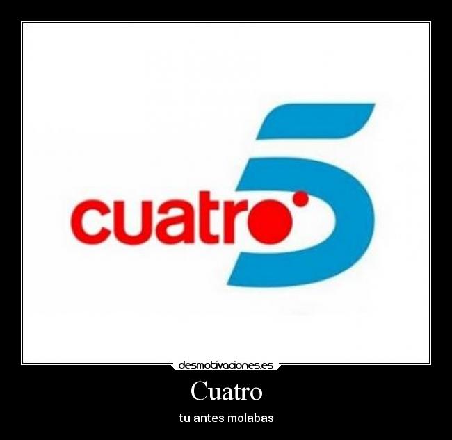 Cuatro -