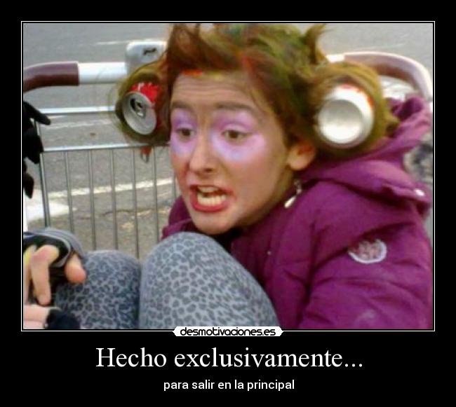 Hecho exclusivamente... -