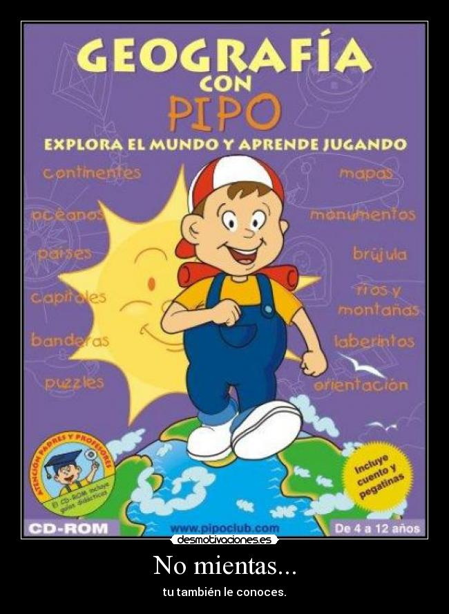 carteles pipomientasno mientasmentirgeografiacartellorenzo0852 desmotivaciones
