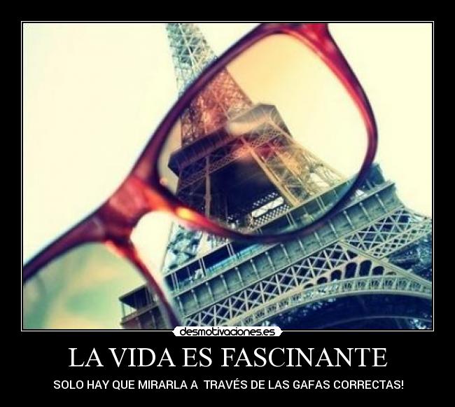 LA VIDA ES FASCINANTE -