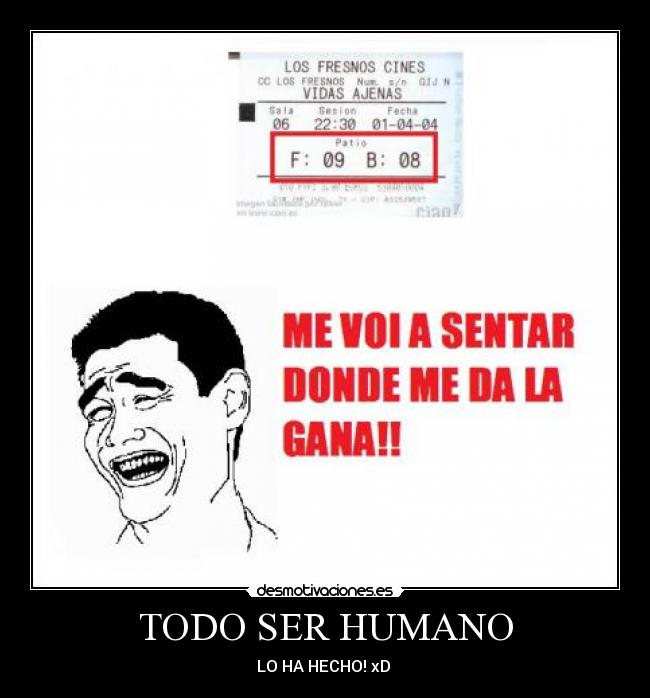 TODO SER HUMANO - LO HA HECHO! xD