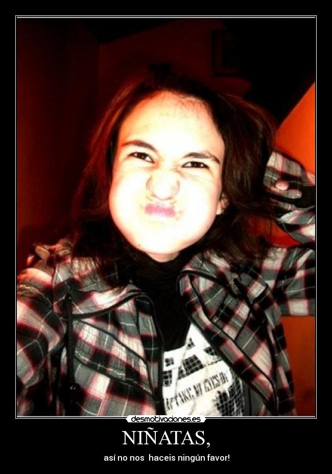 NIÑATAS, - así no nos haceis ningún favor!