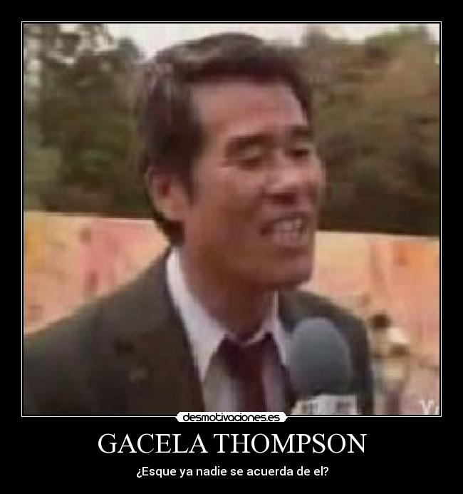 GACELA THOMPSON - ¿Esque ya nadie se acuerda de el?