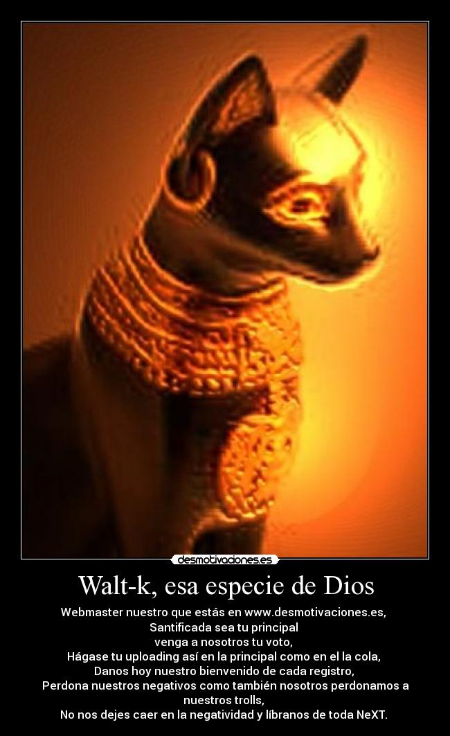 Walt-k, esa especie de Dios - 