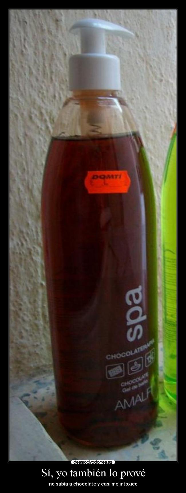 Sí, yo también lo prové -