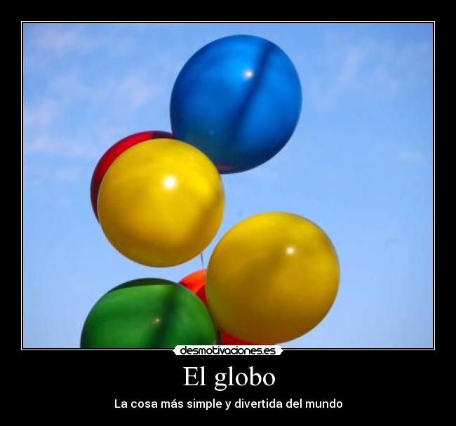 El globo - La cosa más simple y divertida del mundo
