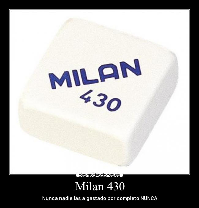 Milan 430 - Nunca nadie las a gastado por completo NUNCA