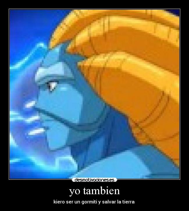 yo tambien - kiero ser un gormiti y salvar la tierra