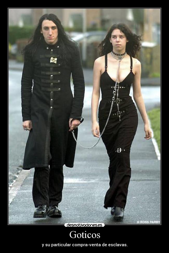 Goticos - y su particular compra-venta de esclavas.