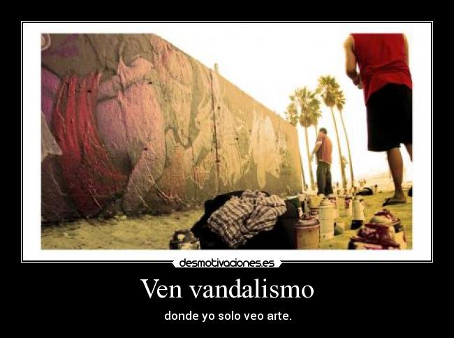 Ven vandalismo - 