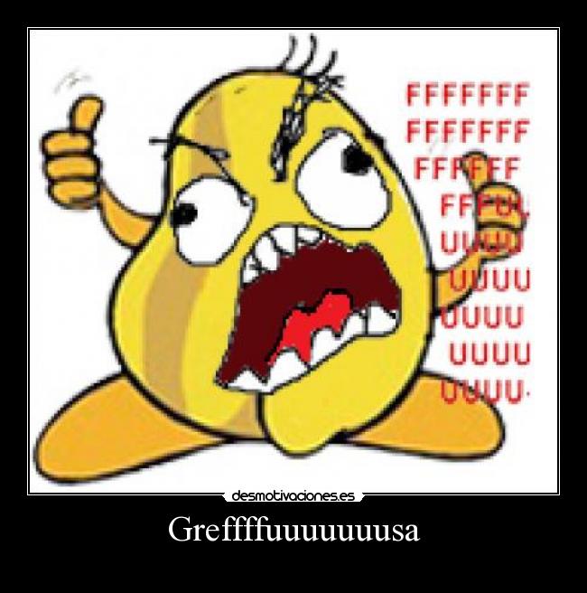 Greffffuuuuuuusa - 