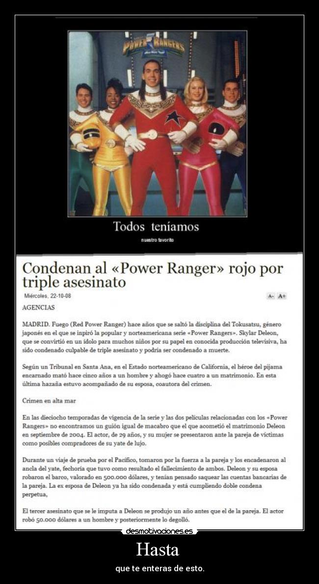 Hasta - que te enteras de esto.