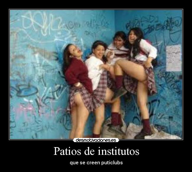 Patios de institutos - que se creen puticlubs