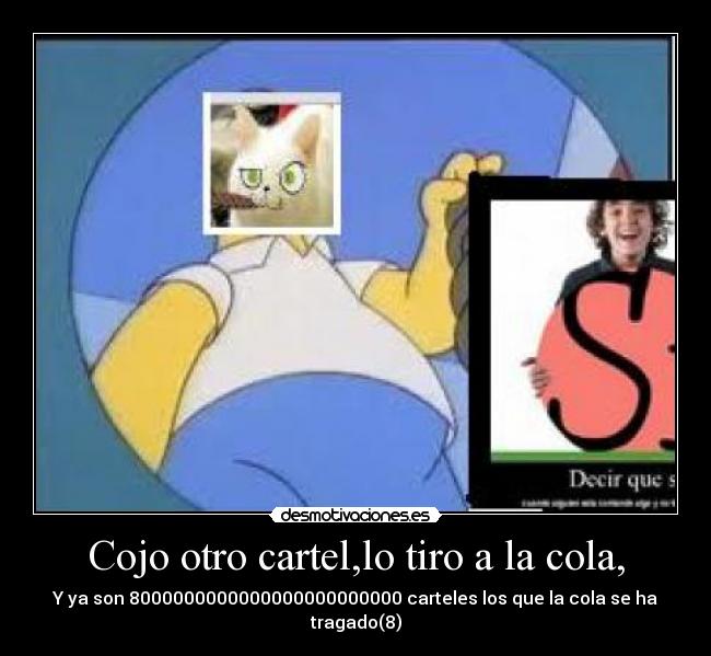 Cojo otro cartel,lo tiro a la cola, -