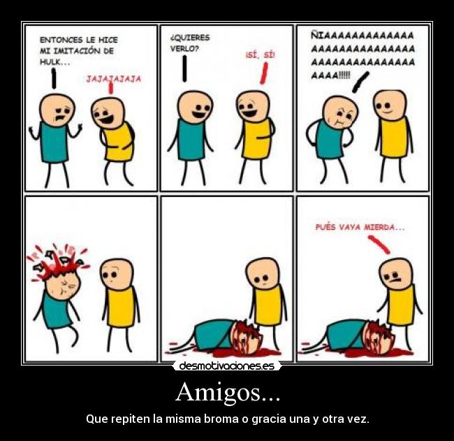 Amigos... -