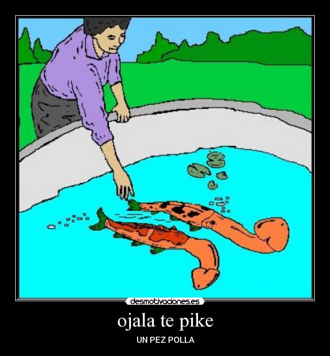 ojala te pike -
