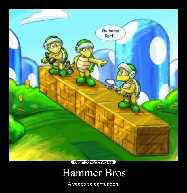 Hammer Bros - A veces se confunden.