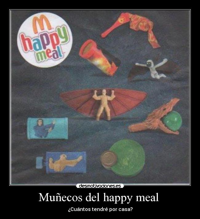 Muñecos del happy meal  - ¿Cuántos tendré por casa?