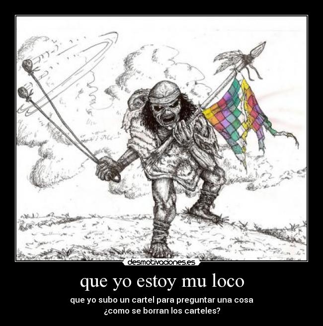 carteles que estoy loco desmotivaciones