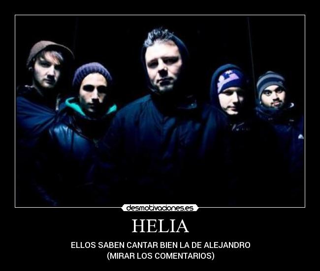 HELIA - ELLOS SABEN CANTAR BIEN LA DE ALEJANDRO
(MIRAR LOS COMENTARIOS)