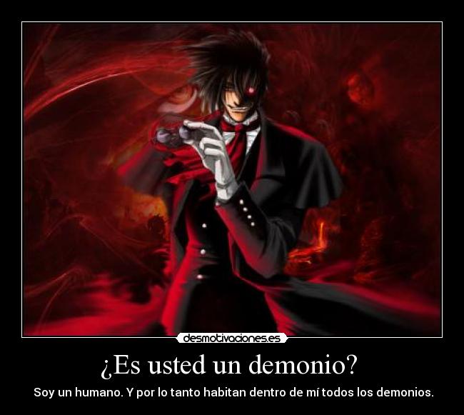 ¿Es usted un demonio? -