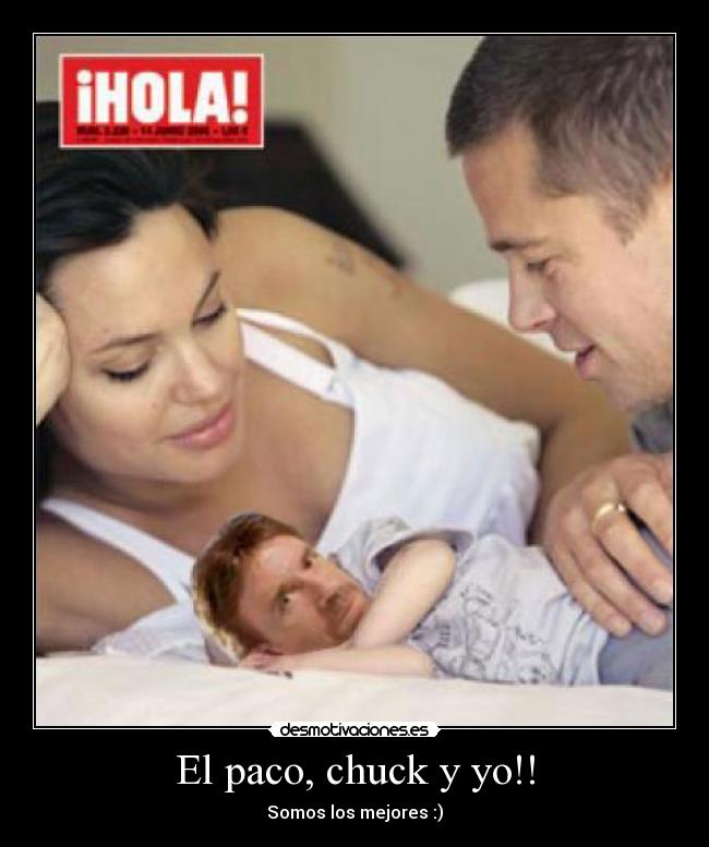 El paco, chuck y yo!! -