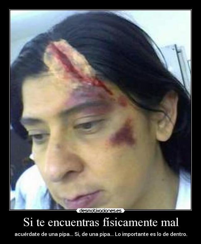 Si te encuentras físicamente mal -