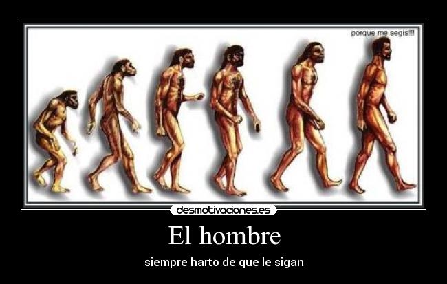 El hombre - siempre harto de que le sigan