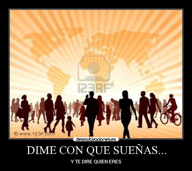 DIME CON QUE SUEÑAS... - 
