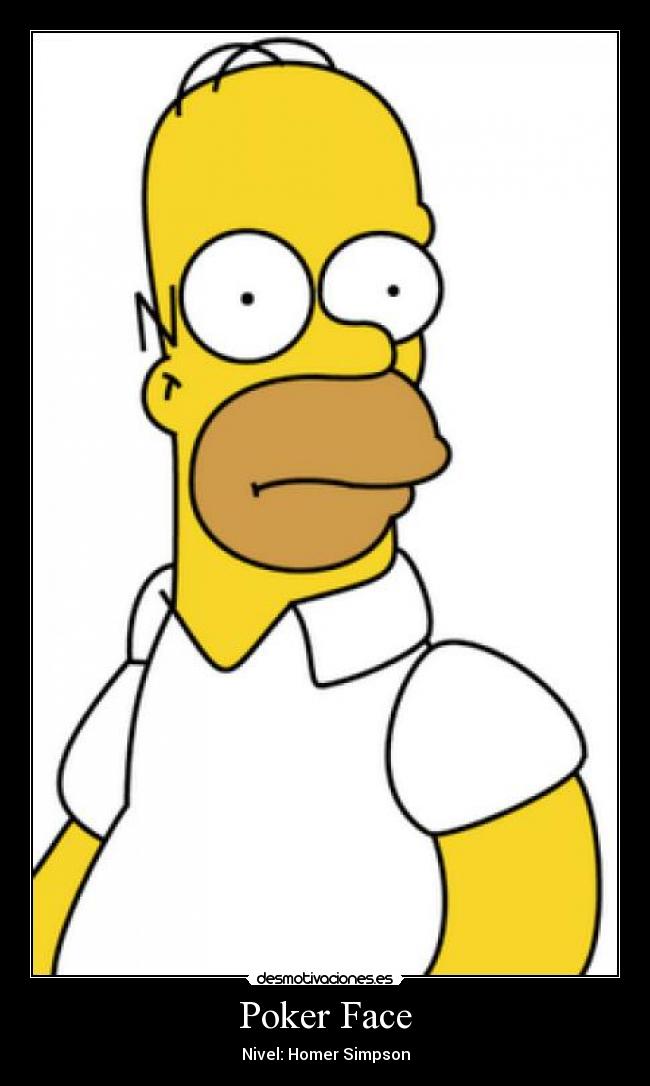 carteles poker face homer simpson simpsons face desmotivaciones