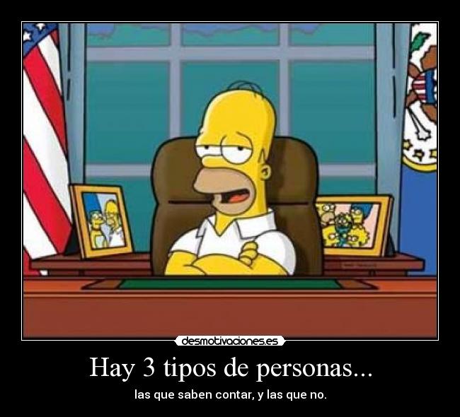 Hay 3 tipos de personas... -