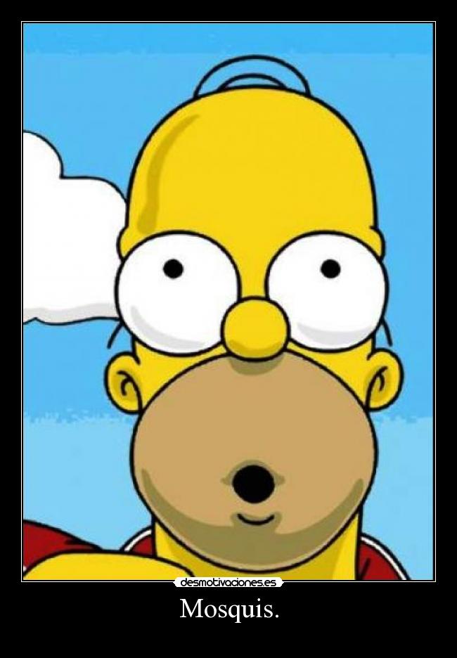 Mosquis. - 