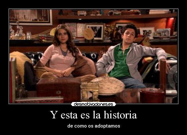 Y esta es la historia - de como os adoptamos