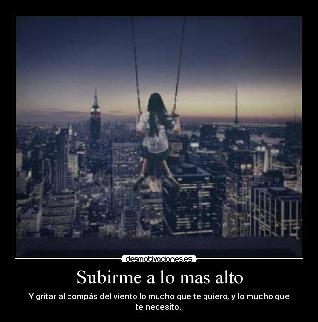 Subirme a lo mas alto - 