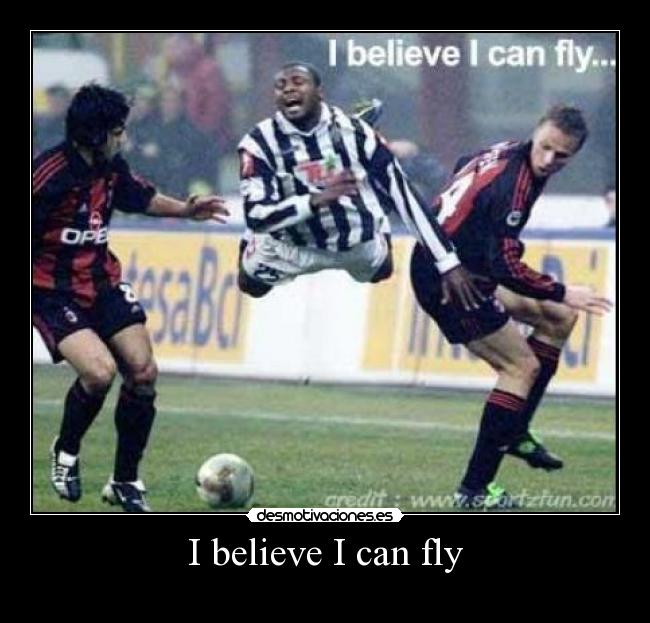 I believe I can fly - 