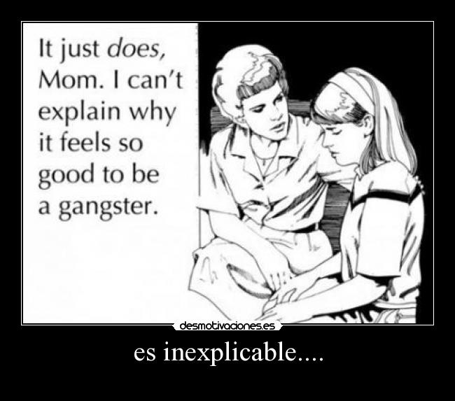es inexplicable.... -