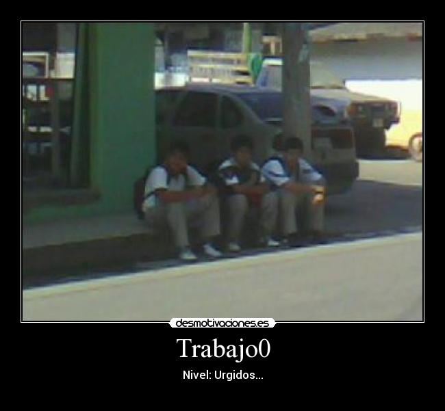Trabajo0 - Nivel: Urgidos...