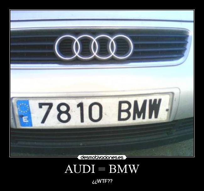 AUDI = BMW - 