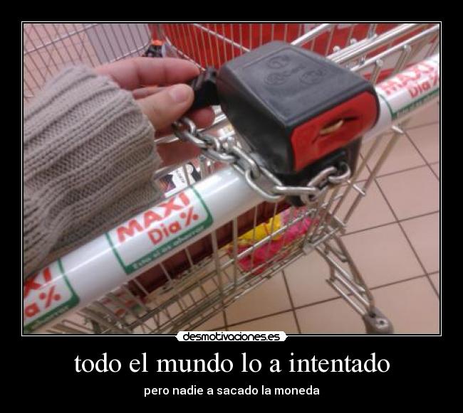 todo el mundo lo a intentado -