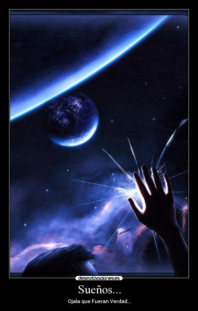 Sueños... - Ojala que Fueran Verdad...