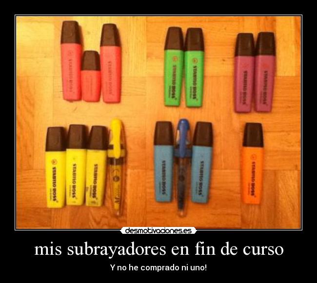mis subrayadores en fin de curso - Y no he comprado ni uno!